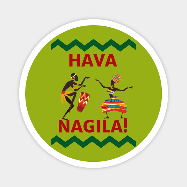 Hava Nagila T's Hoodies & Accessories Magnet by Jacob's Seed Podcast